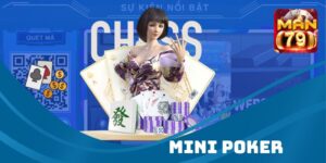 Mini Poker tại Man79 Club